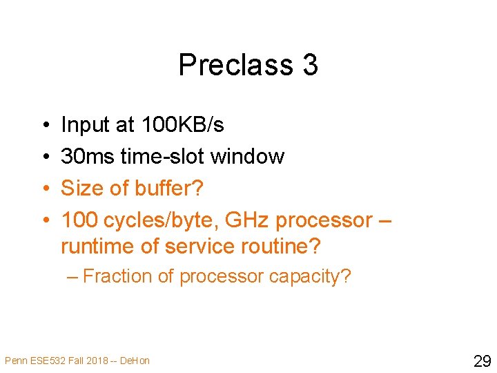 Preclass 3 • • Input at 100 KB/s 30 ms time-slot window Size of