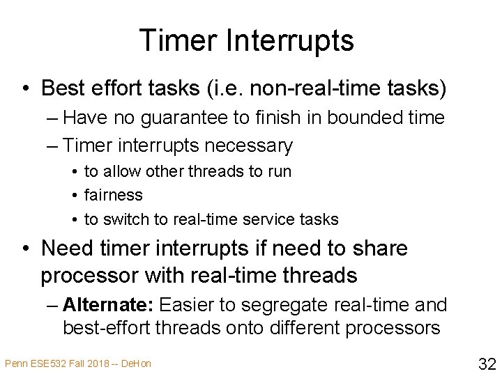 Timer Interrupts • Best effort tasks (i. e. non-real-time tasks) – Have no guarantee