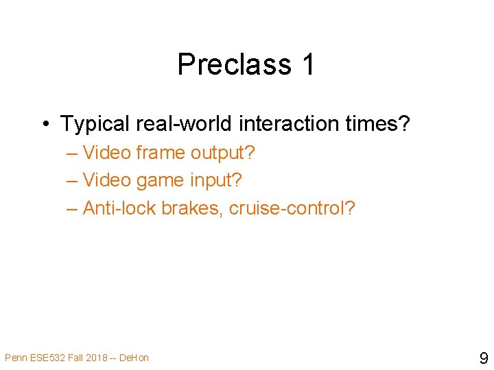 Preclass 1 • Typical real-world interaction times? – Video frame output? – Video game