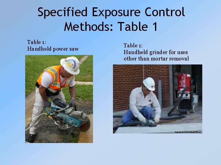 Specified Exposure Control Methods: Table 1: Handheld power saw Table 1: Handheld grinder for