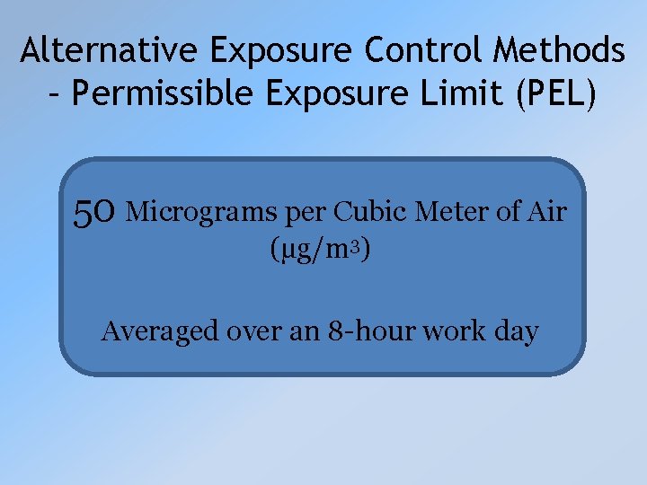 Alternative Exposure Control Methods – Permissible Exposure Limit (PEL) 50 Micrograms per Cubic Meter