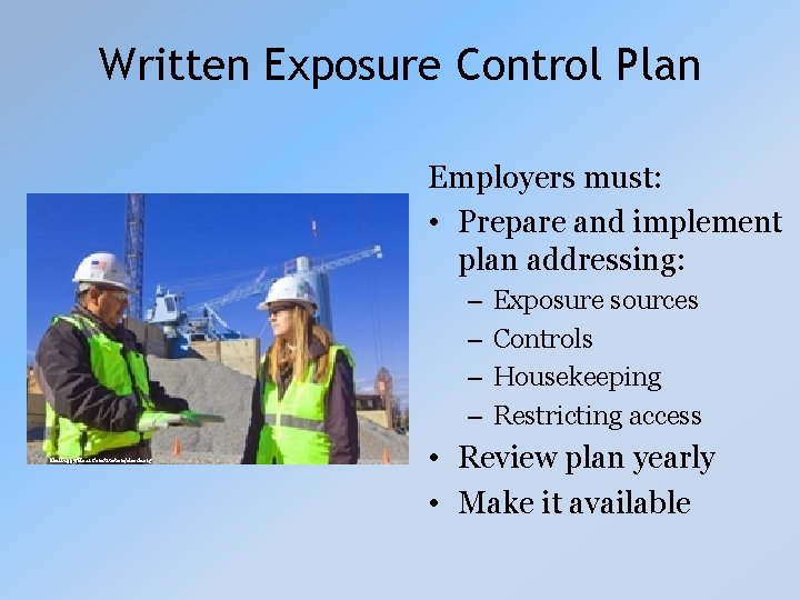 Written Exposure Control Plan Employers must: • Prepare and implement plan addressing: – –