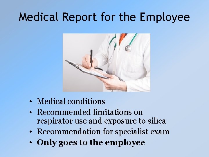 Medical Report for the Employee • Medical conditions • Recommended limitations on respirator use