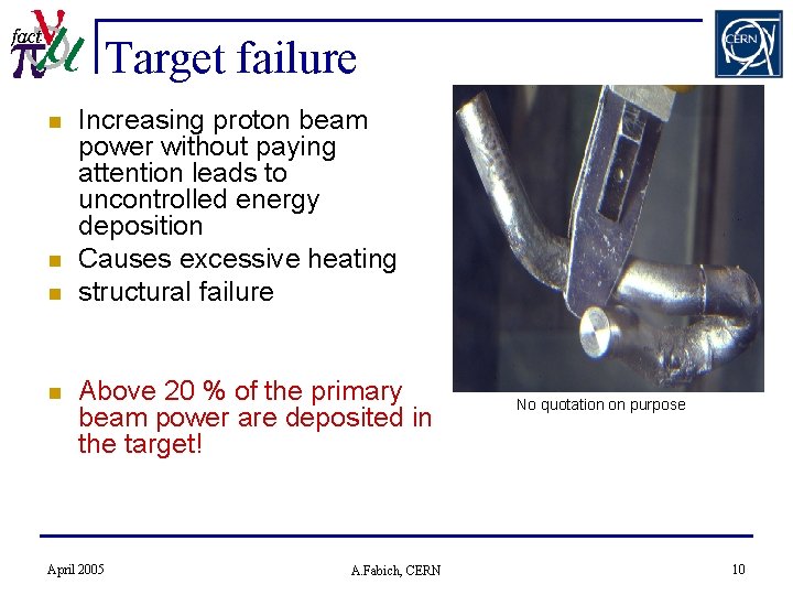 Target failure n n Increasing proton beam power without paying attention leads to uncontrolled