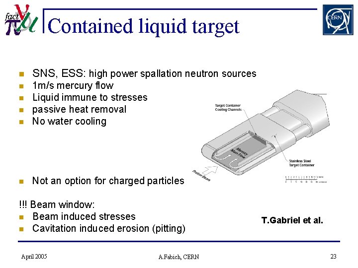 Contained liquid target n SNS, ESS: high power spallation neutron sources n n 1