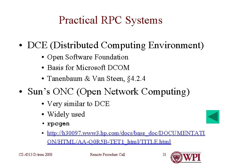Practical RPC Systems • DCE (Distributed Computing Environment) • Open Software Foundation • Basis