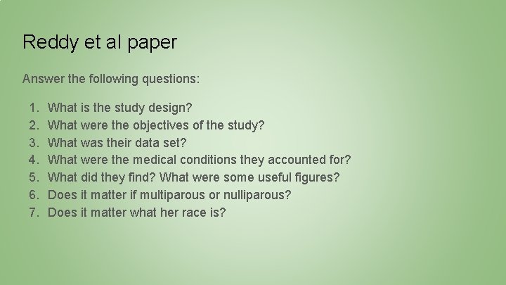 Reddy et al paper Answer the following questions: 1. 2. 3. 4. 5. 6.