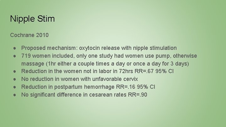 Nipple Stim Cochrane 2010 ● Proposed mechanism: oxytocin release with nipple stimulation ● 719