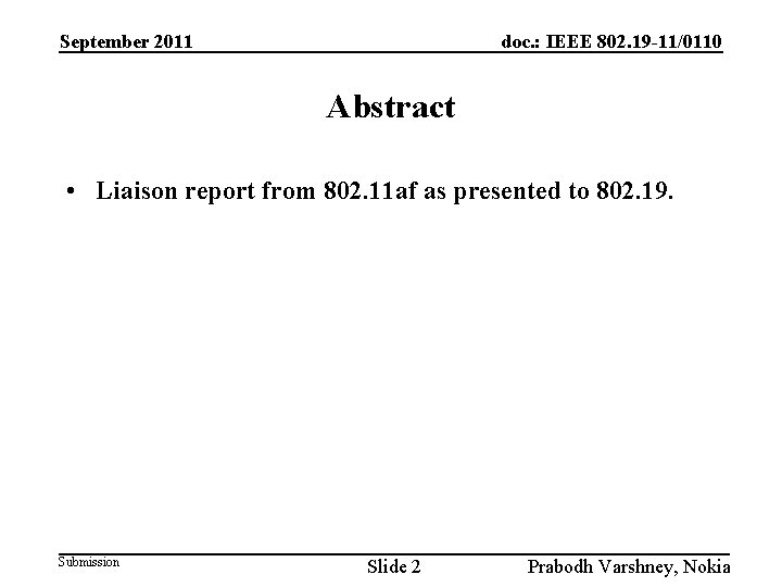 September 2011 doc. : IEEE 802. 19 -11/0110 Abstract • Liaison report from 802.