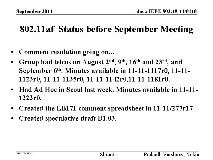 September 2011 doc. : IEEE 802. 19 -11/0110 802. 11 af Status before September