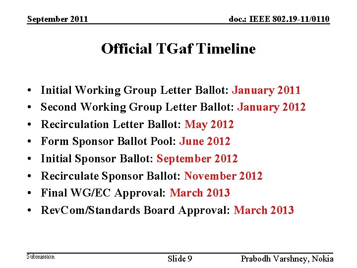 September 2011 doc. : IEEE 802. 19 -11/0110 Official TGaf Timeline • • Initial