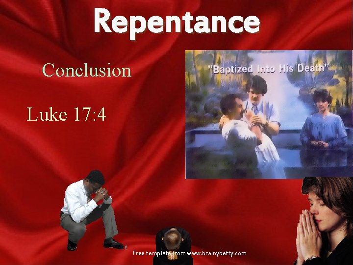Repentance Conclusion Luke 17: 4 Free template from www. brainybetty. com 