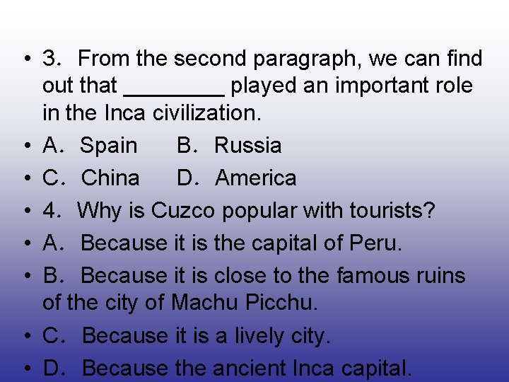  • 3．From the second paragraph, we can find out that ____ played an