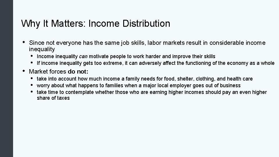 Why It Matters: Income Distribution • • Since not everyone has the same job