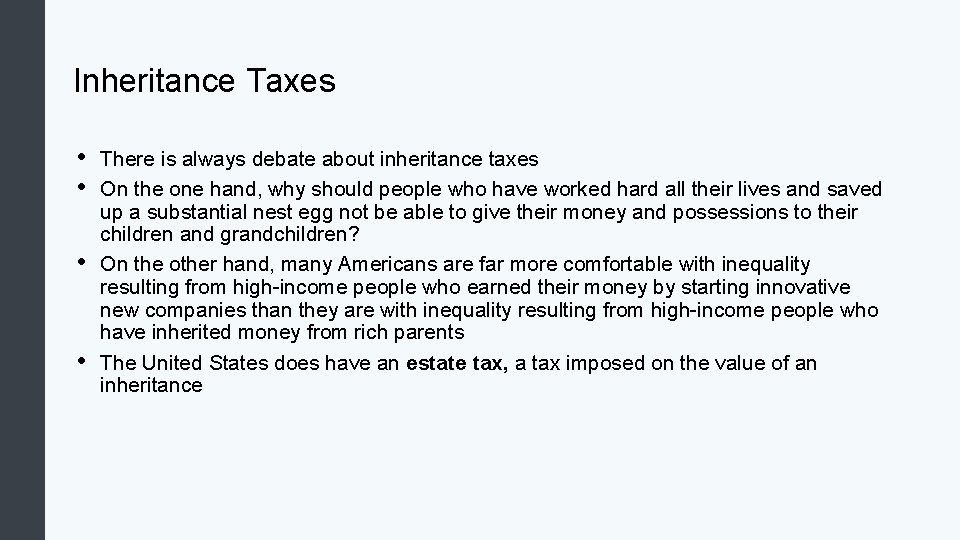 Inheritance Taxes • • There is always debate about inheritance taxes On the one