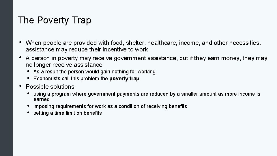 The Poverty Trap • • • When people are provided with food, shelter, healthcare,