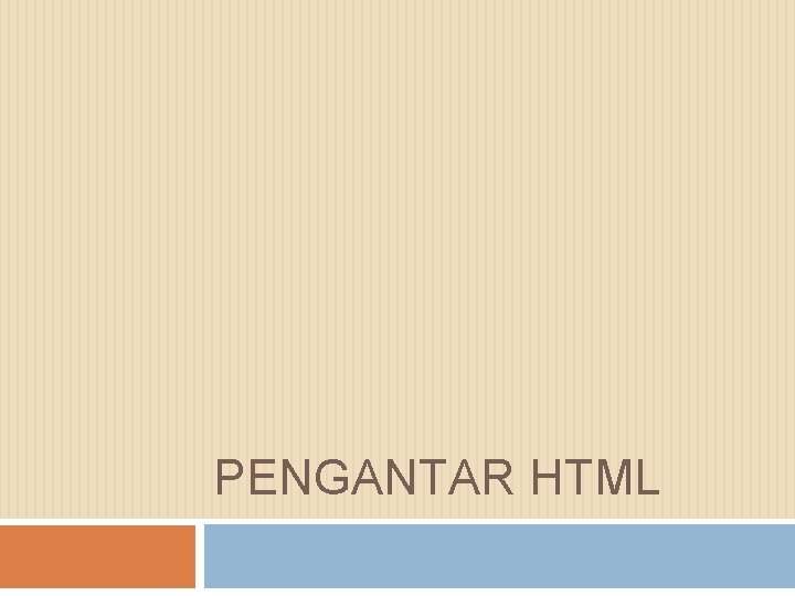 PENGANTAR HTML 