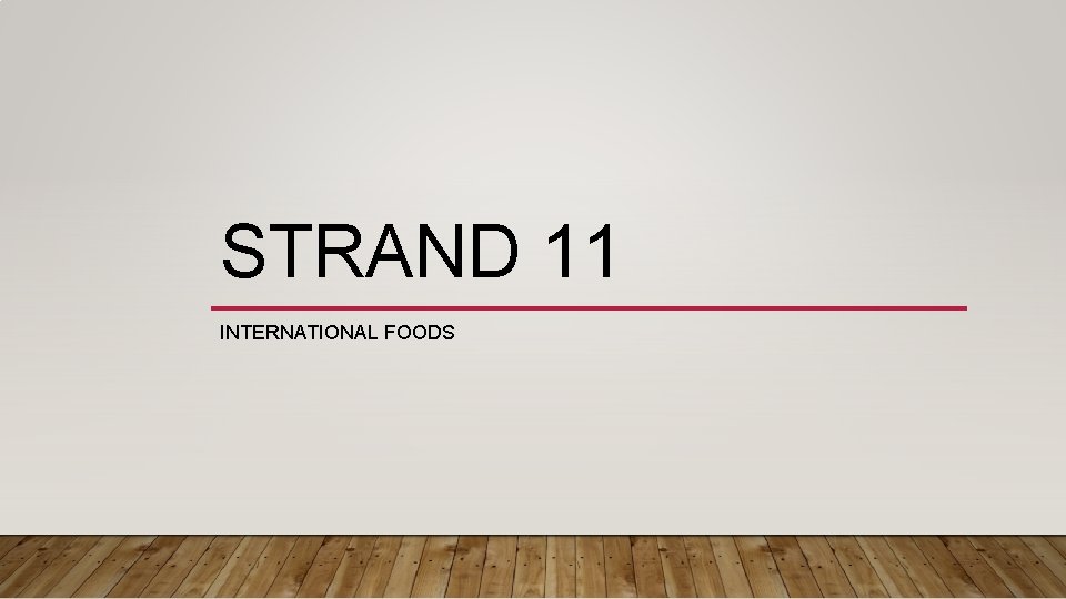 STRAND 11 INTERNATIONAL FOODS 