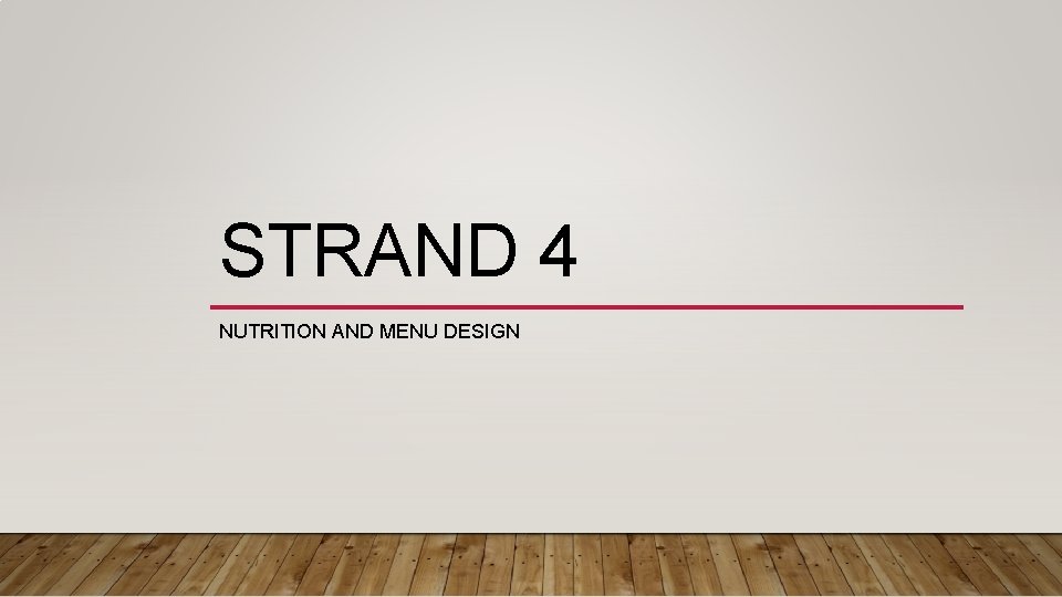 STRAND 4 NUTRITION AND MENU DESIGN 