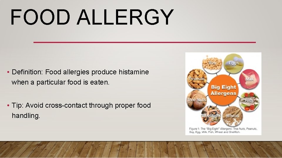 FOOD ALLERGY • Definition: Food allergies produce histamine when a particular food is eaten.