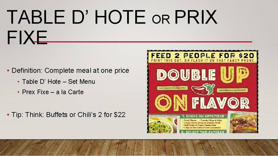 TABLE D’ HOTE OR PRIX FIXE • Definition: Complete meal at one price •