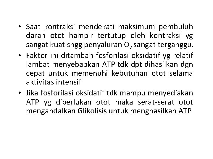  • Saat kontraksi mendekati maksimum pembuluh darah otot hampir tertutup oleh kontraksi yg