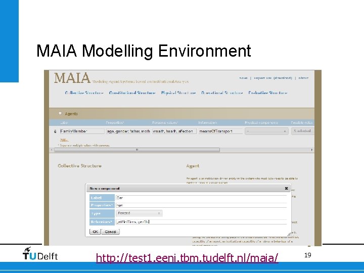 MAIA Modelling Environment http: //test 1. eeni. tbm. tudelft. nl/maia/ MAIA 19 