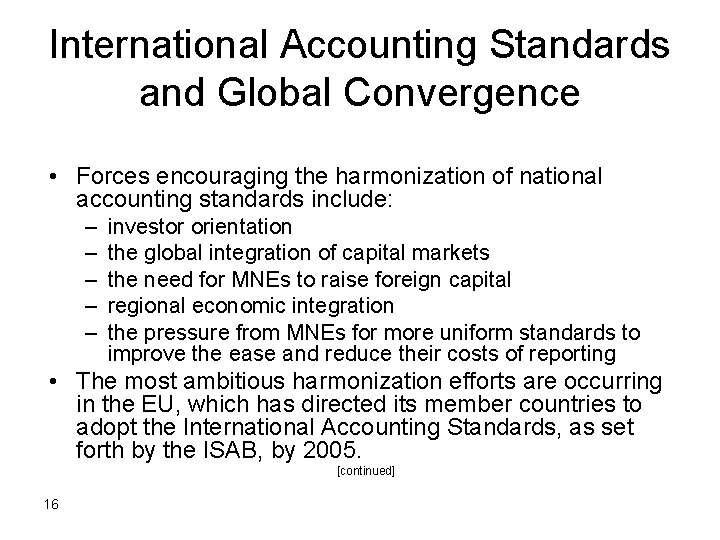 International Accounting Standards and Global Convergence • Forces encouraging the harmonization of national accounting