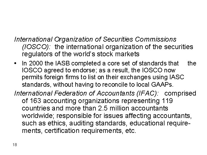 International Organization of Securities Commissions (IOSCO): the international organization of the securities regulators of