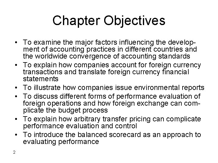 Chapter Objectives • To examine the major factors influencing the development of accounting practices