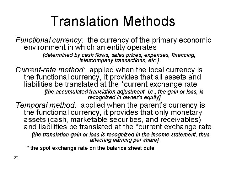 Translation Methods Functional currency: the currency of the primary economic environment in which an