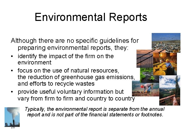 Environmental Reports Although there are no specific guidelines for preparing environmental reports, they: •