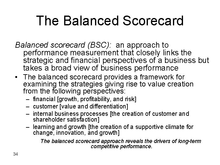 The Balanced Scorecard Balanced scorecard (BSC): an approach to performance measurement that closely links