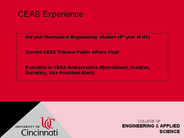 CEAS Experience 3 rd year Mechanical Engineering student (4 th year at UC) Current
