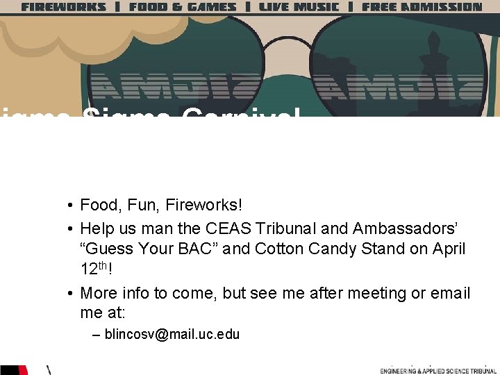 Sigma Carnival • Food, Fun, Fireworks! • Help us man the CEAS Tribunal and