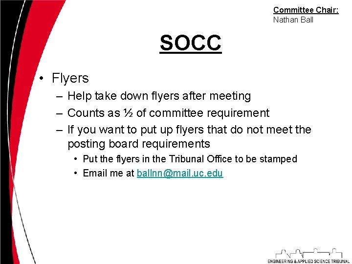 Committee Chair: Nathan Ball SOCC • Flyers – Help take down flyers after meeting