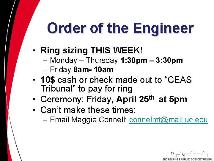 Order of the Engineer • Ring sizing THIS WEEK! – Monday – Thursday 1: