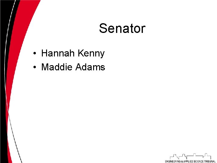 Senator • Hannah Kenny • Maddie Adams 