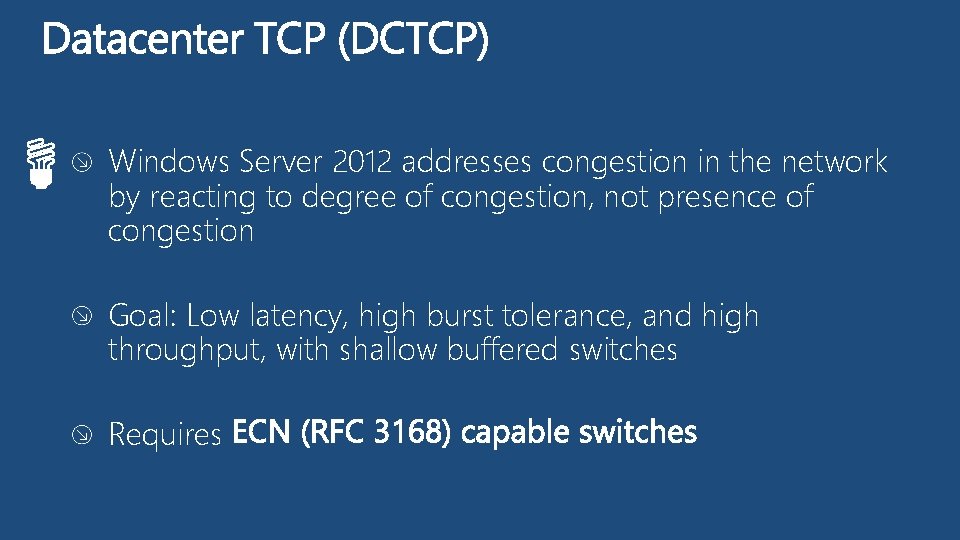 Windows Server 2012 addresses congestion in the network by reacting to degree of congestion,