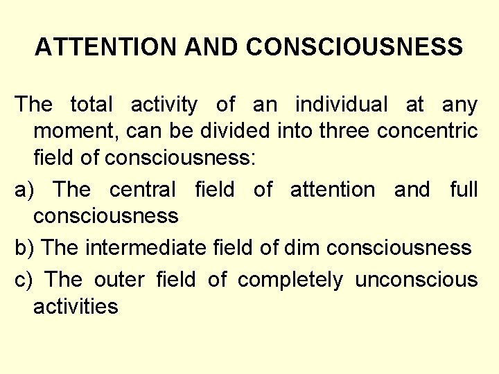ATTENTION AND CONSCIOUSNESS The total activity of an individual at any moment, can be