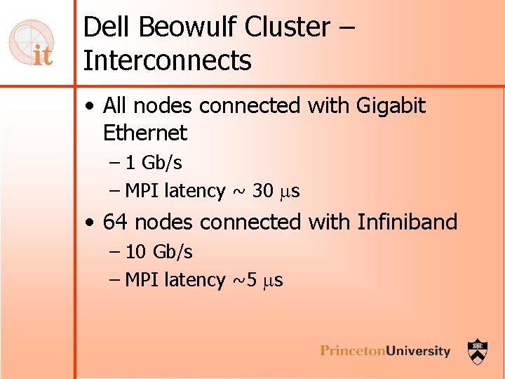 Dell Beowulf Cluster – Interconnects • All nodes connected with Gigabit Ethernet – 1