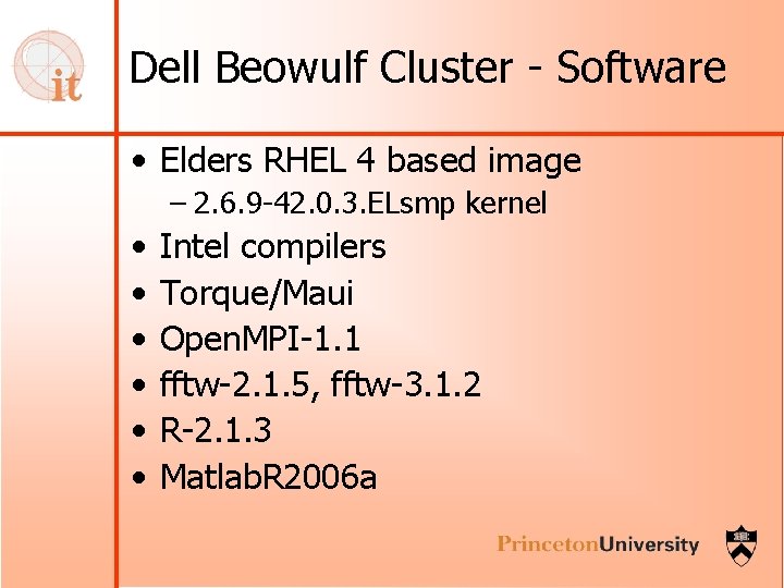 Dell Beowulf Cluster - Software • Elders RHEL 4 based image – 2. 6.