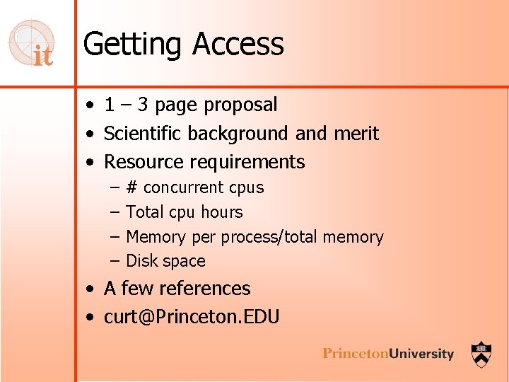 Getting Access • 1 – 3 page proposal • Scientific background and merit •