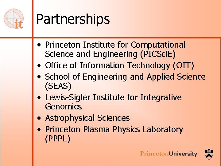 Partnerships • Princeton Institute for Computational Science and Engineering (PICSci. E) • Office of