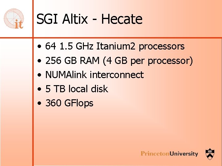 SGI Altix - Hecate • • • 64 1. 5 GHz Itanium 2 processors