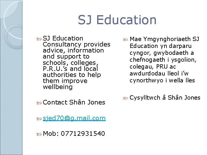SJ Education Consultancy provides advice, information and support to schools, colleges, P. R. U.