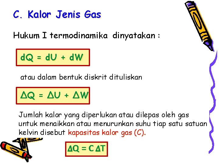 C. Kalor Jenis Gas Hukum I termodinamika dinyatakan : d. Q = d. U