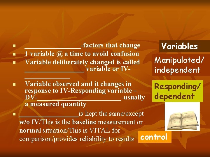 n n n ________-factors that change Variables 1 variable @ a time to avoid