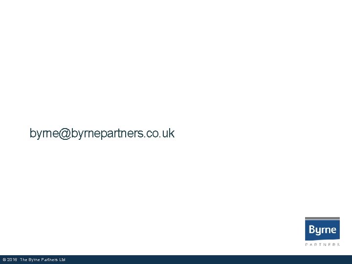 byrne@byrnepartners. co. uk © 2016 The Byrne Partners Ltd 