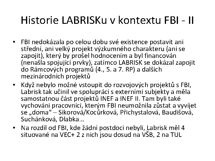 Historie LABRISKu v kontextu FBI - II • FBI nedokázala po celou dobu své